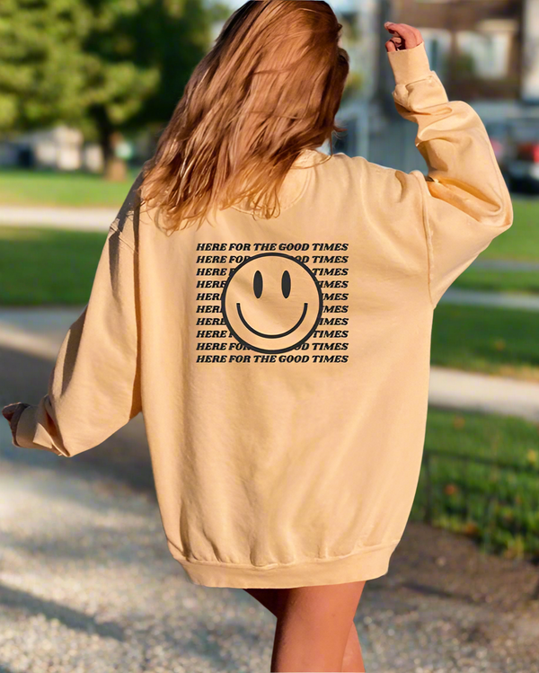 Here For the Good Times Comfort Color Sweatshirt