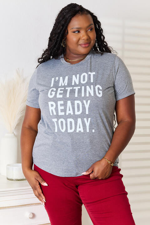 I'M NOT GETTING READY TODAY Graphic T-Shirt in Charcoal