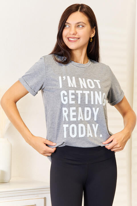 I'M NOT GETTING READY TODAY Graphic T-Shirt in Charcoal