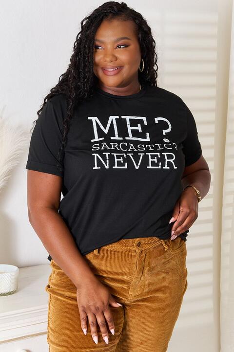 ME? SARCASTIC? NEVER Graphic Round Neck T-Shirt in Black