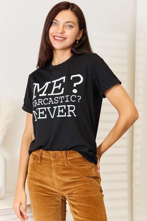 ME? SARCASTIC? NEVER Graphic Round Neck T-Shirt in Black